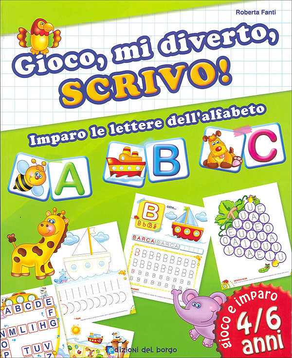 Gioco, mi diverto, scrivo! - 4/6 anni::Imparo le lettere dell'alfabeto