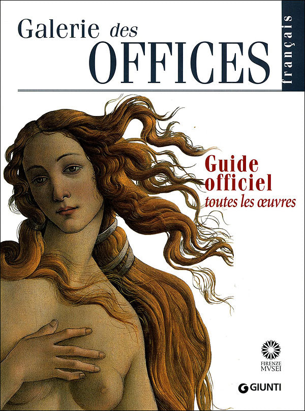 Galerie des Offices (in francese)::Guide officiel - toutes les oeuvres. Edizione aggiornata