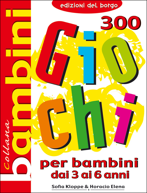 300 giochi per bambini dai 3 ai 6 anni