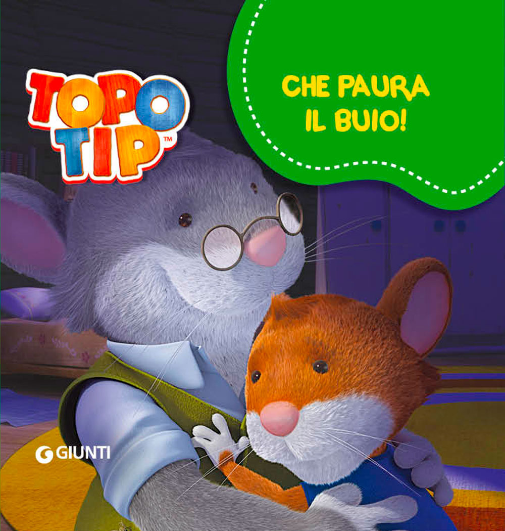 Topo Tip. Che paura il buio!