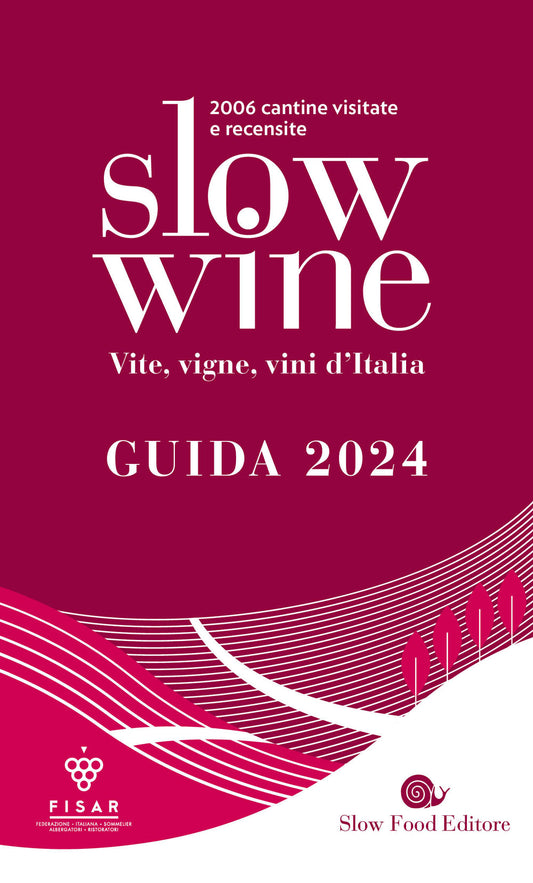 SLOW WINE. GUIDA 2024::VITE, VIGNE, VINI IN ITALIA