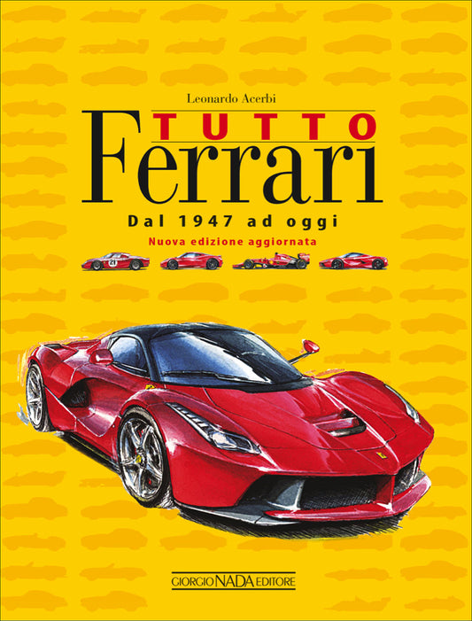 Tutto Ferrari::Dal 1947 ad oggi - Nuova edizione aggiornata