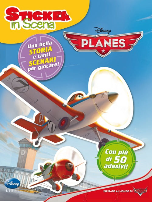 Planes. Sticker in scena. Con adesivi. Ediz. illustrata