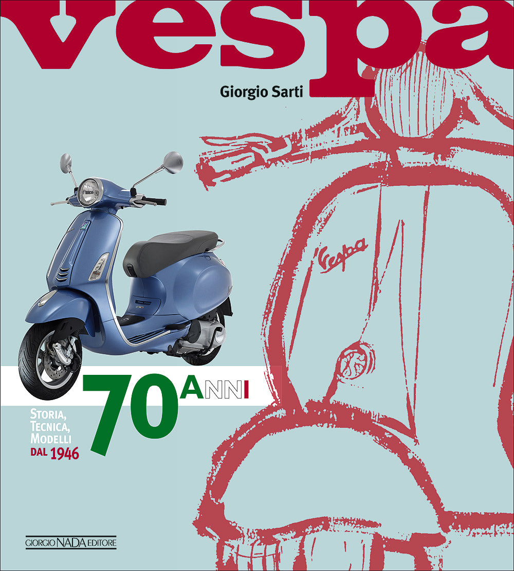 Vespa - 70 anni::Storia, tecnica, modelli dal 1946