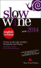 Slow Wine - guide 2014::A Year in the Life of Italy's Vineyards and Wines