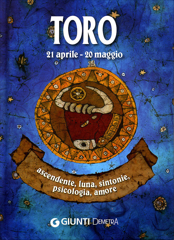 Toro::ascendente, luna, sintonie, psicologia, amore