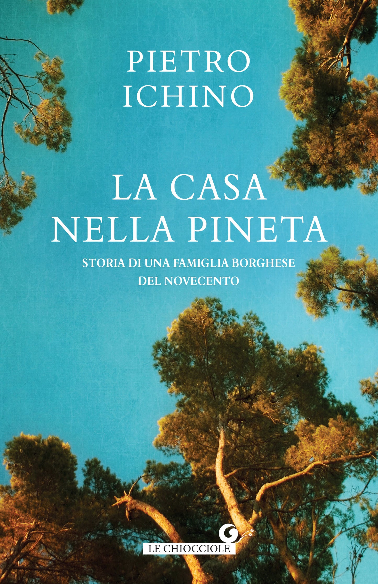 La casa nella pineta::Storia di una famiglia borghese del Novecento