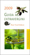 Guida agli extravergini 2009::722 aziende e 996 oli di qualità