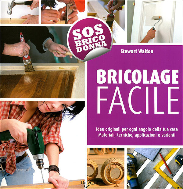 Bricolage facile - SOS Brico Donna::Idee originali per ogni angolo della tua casa. Materiali, tecniche, applicazioni e varianti.