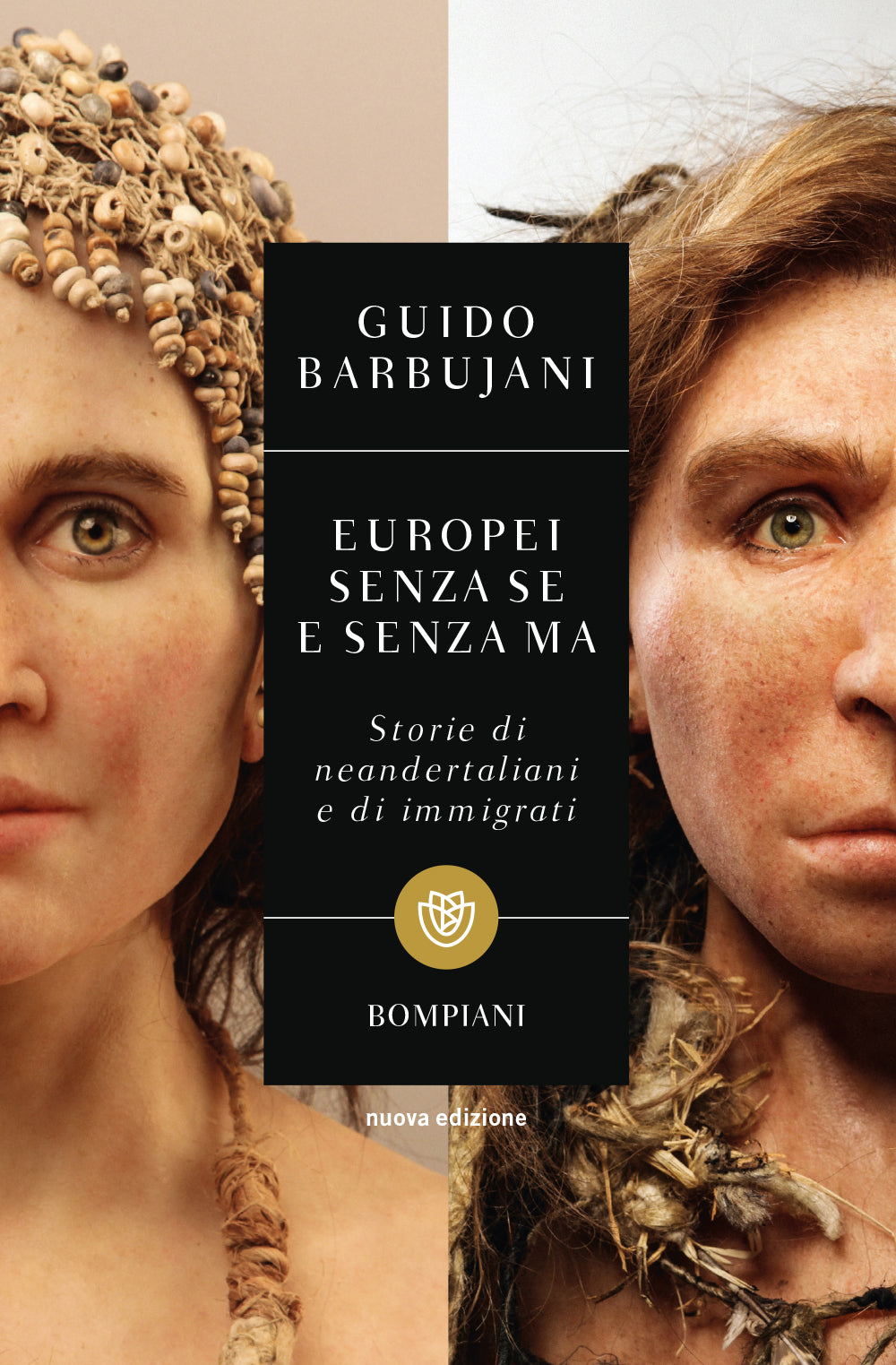 Europei senza se e senza ma::Storie di neandertaliani e di immigrati