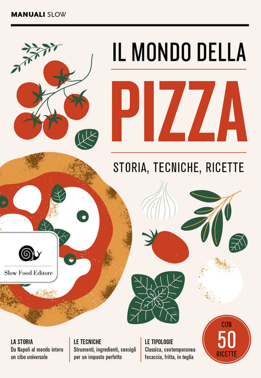 Il mondo della pizza::Storia, tecniche, ricette