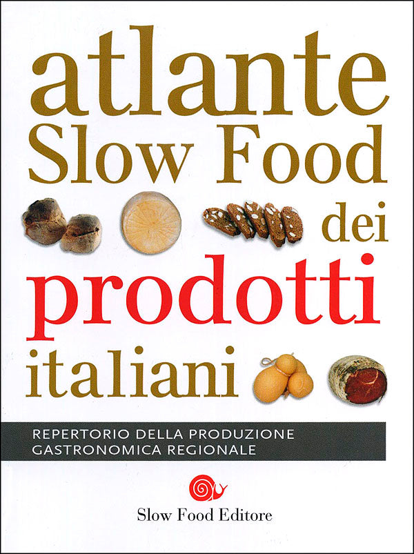 Atlante Slow Food dei prodotti italiani::Repertorio della produzione gastronomica regionale