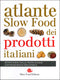 Atlante Slow Food dei prodotti italiani::Repertorio della produzione gastronomica regionale