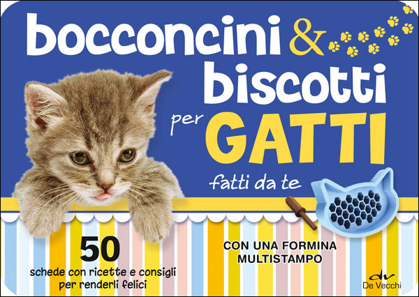 Bocconcini & biscotti per gatti fatti da te::Con una formina multistampo - 50 schede con ricette e consigli per renderli felici