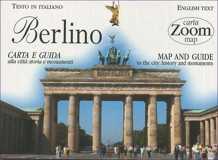 Berlino. Carta e guida alla città: storia e monumenti (italiano - inglese)