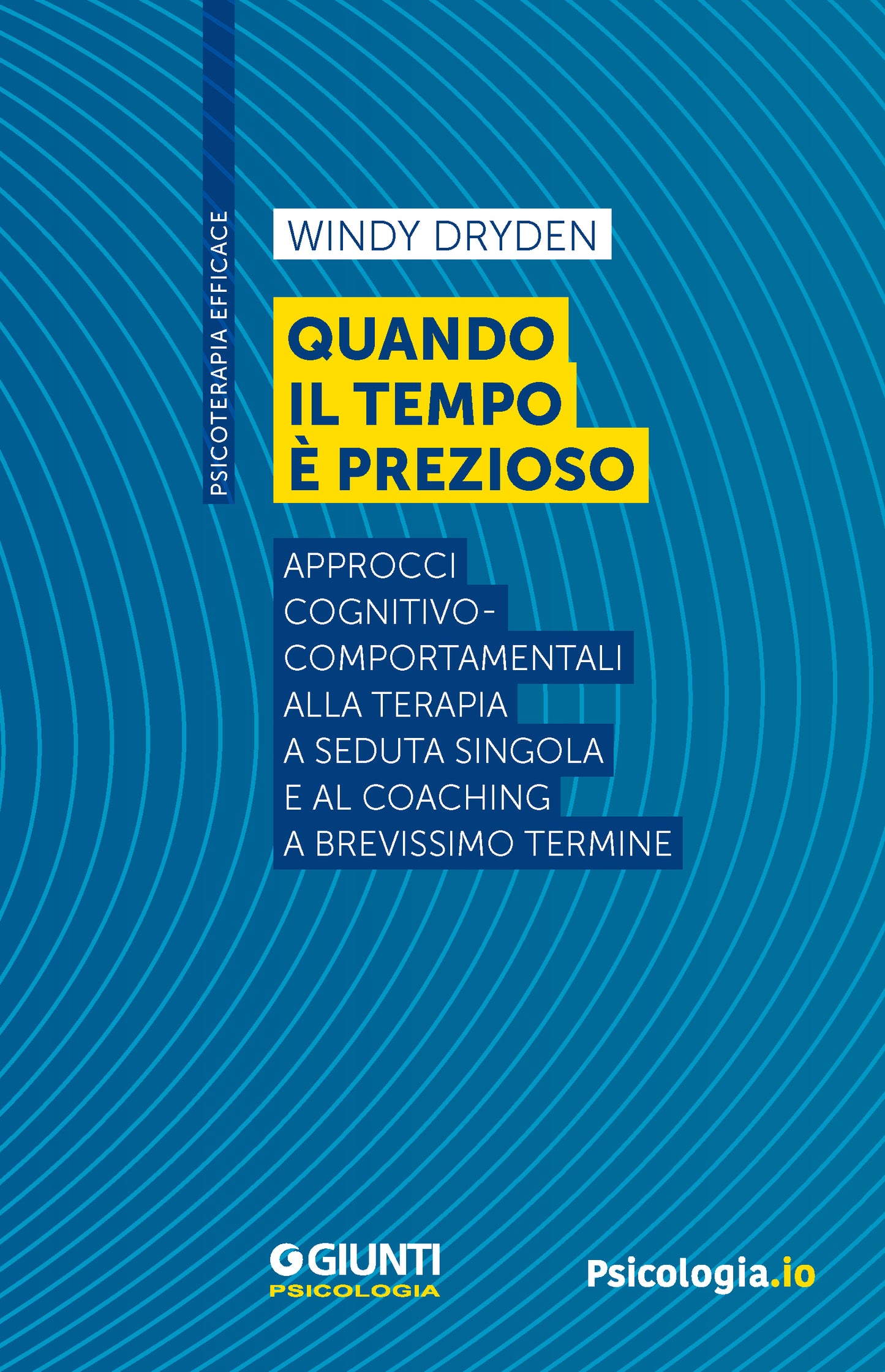 Quando il tempo è prezioso::Approcci cognitivo-comportamentali alla terapia a seduta singola e al coaching a brevissimo termine