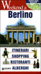 Berlino::Itinerari, Shopping, Ristoranti, Alberghi - Edizione aggiornata