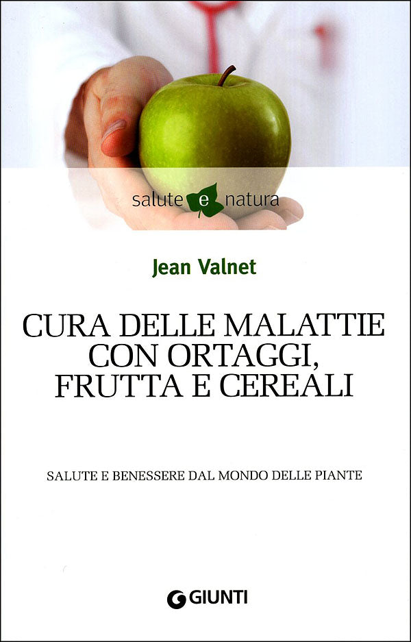 Cura delle malattie con ortaggi, frutta e cereali::Salute e benessere dal mondo delle piante