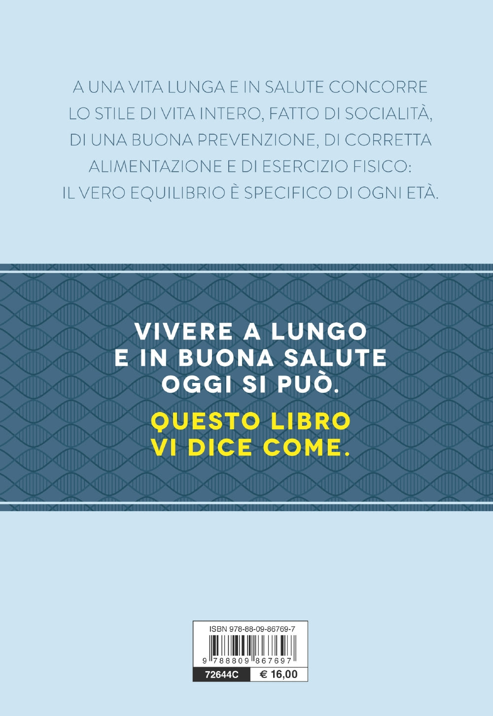 I segreti della lunga vita::Come mantenere corpo e mente in buona salute - Con le regole per vivere bene a ogni età