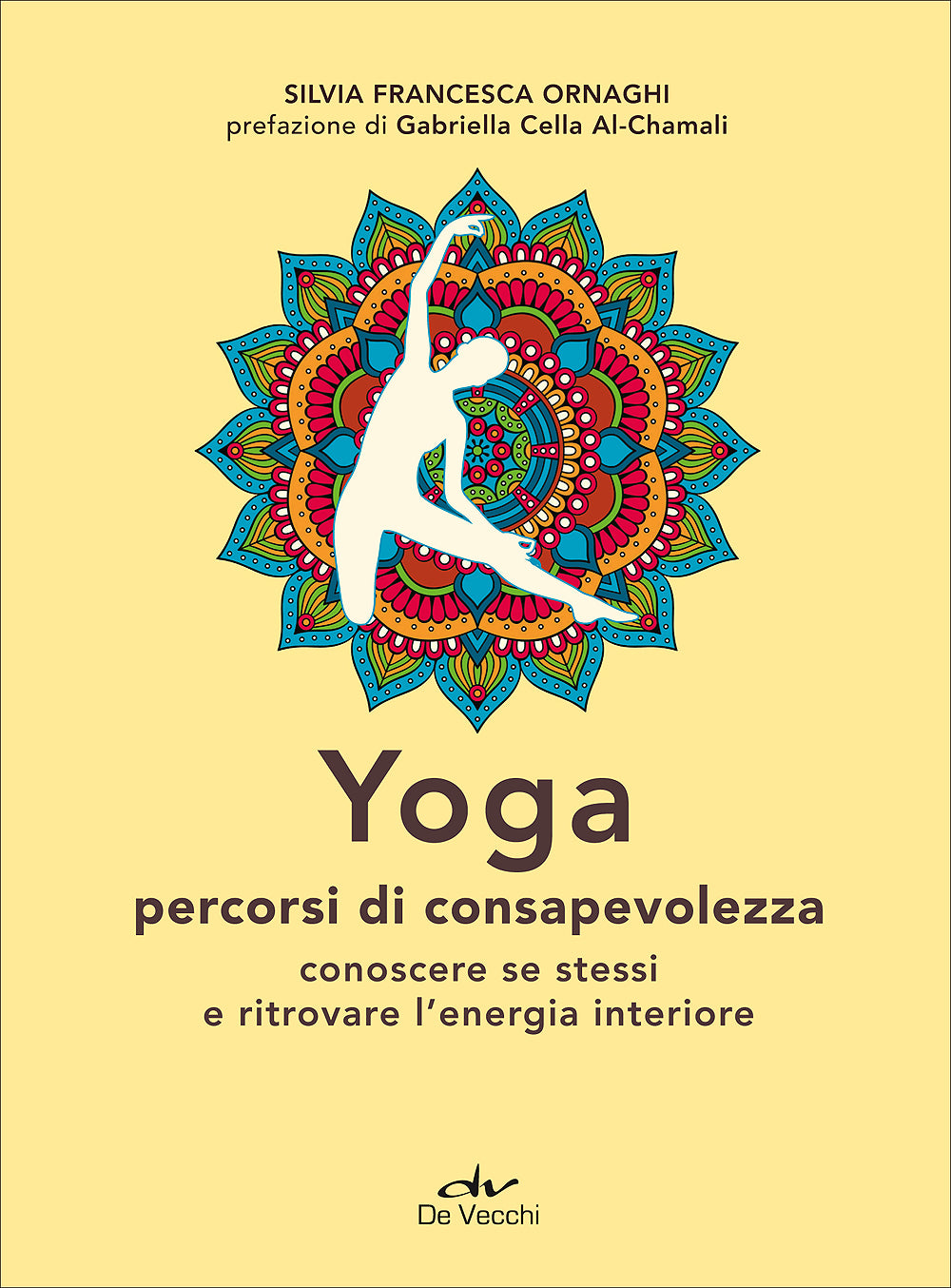 Yoga percorsi di consapevolezza::Conoscere se stessi e ritrovare l'energia interiore