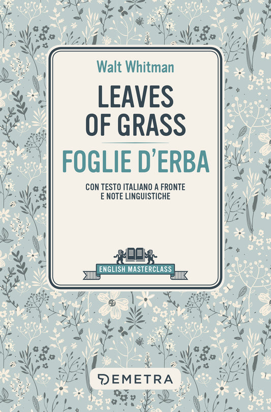 Leaves of Grass::con testo italiano a fronte e note linguistiche
