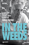 In the Weeds::In giro per il mondo e dietro le quinte con Anthony Bourdain