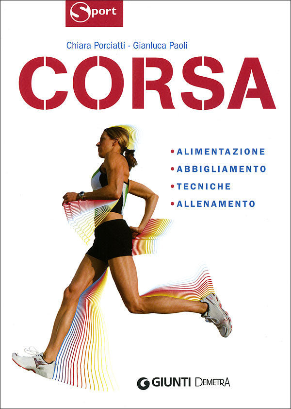 Corsa::Alimentazione, abbigliamento, tecniche, allenamento