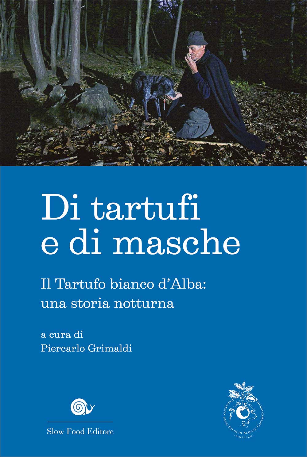 Di tartufi e di masche::Il Tartufo bianco d'Alba: una storia notturna