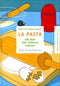 La pasta::600 piatti della tradizione regionale - Ricette di osterie d'Italia