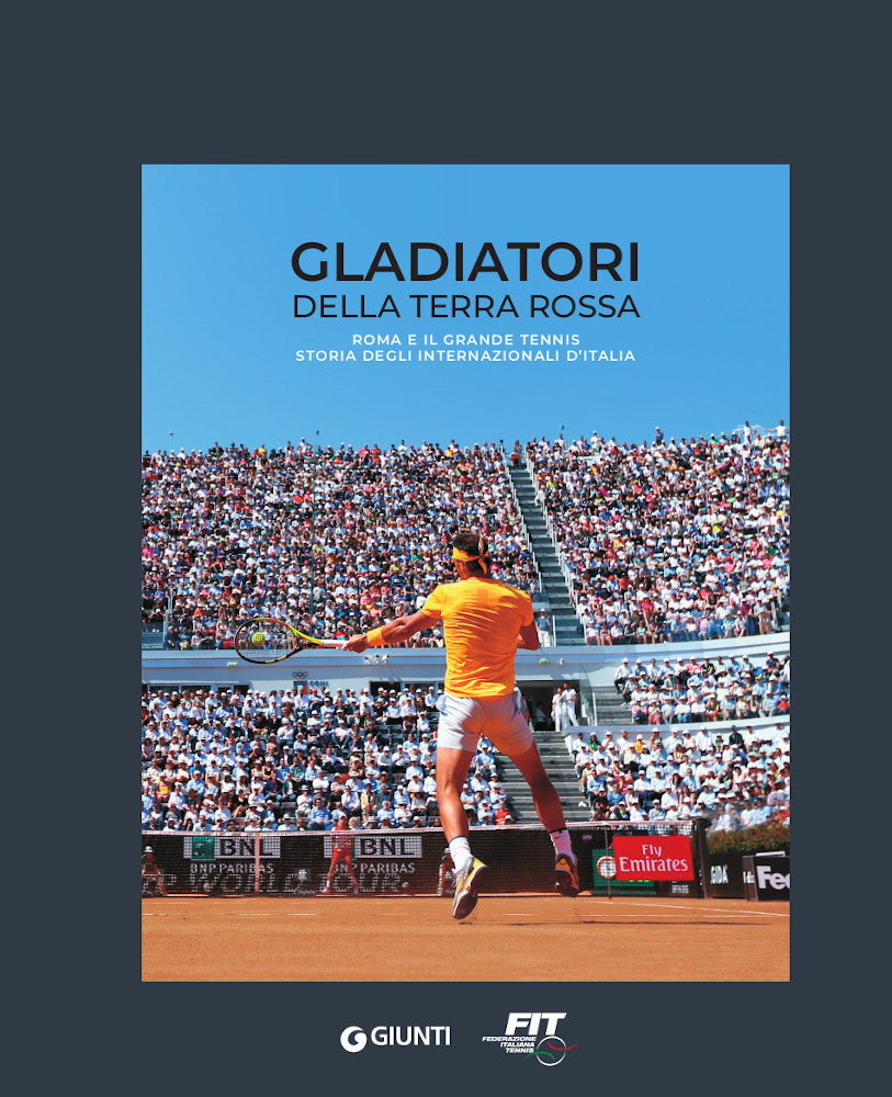 Gladiatori della terra rossa ::Roma e il grande tennis, storia degli Internazionali d’Italia