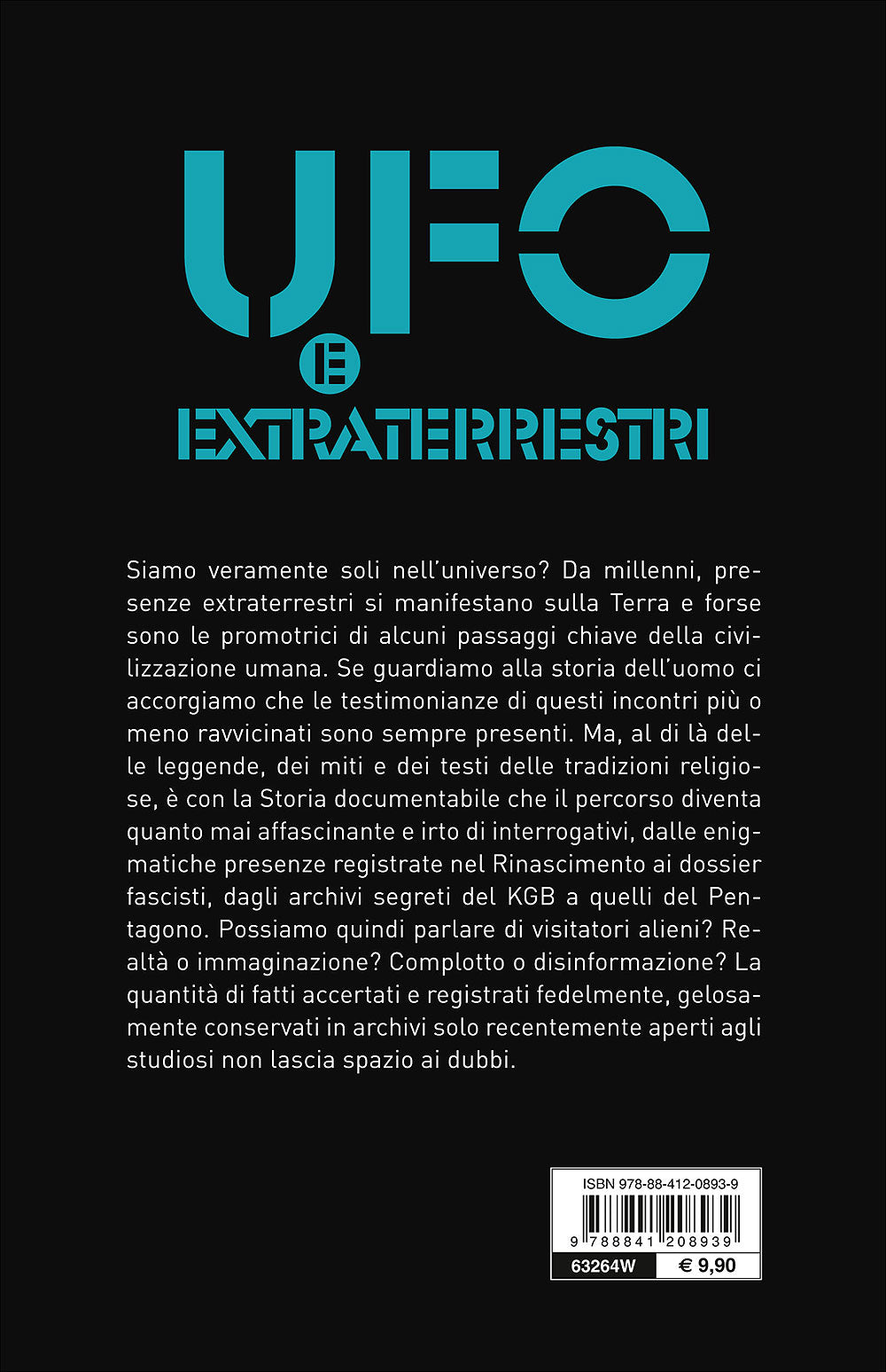 Ufo e extraterrestri::Ufologia e fenomeni connessi, rapporti e documenti ufficiali, astrobiologia, intelligence e scenari di contatto alieno