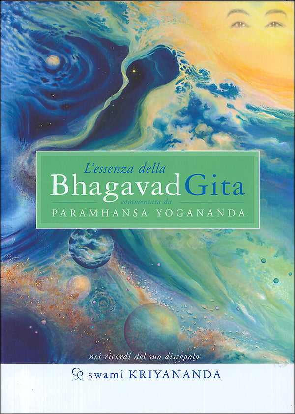 L'essenza della Bhagavad Gita::Commentata da Paramhansa Yogananda nei ricordi il suo discepolo Swami Kriyananda