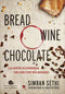 Bread, Wine, Chocolate::La lenta scomparsa dei cibi che più amiamo
