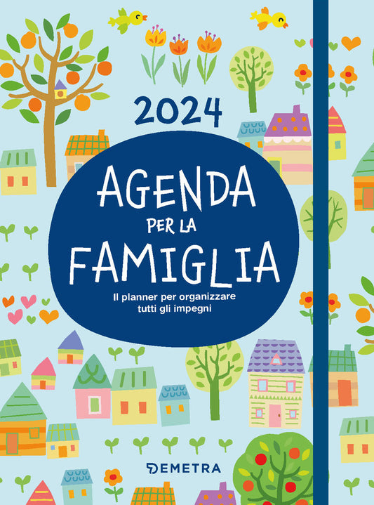 Agenda per la famiglia 2024. Il planner per organizzare tutti gli impegni::Il planner per organizzare tutti gli impegni
