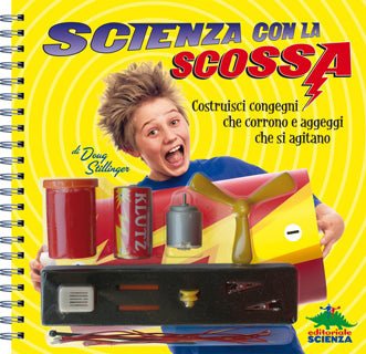 Scienza con la scossa::Costruisci aggeggi ingegnosi e congegni che corrono - Con una batteria, un contenitore per rullini, un motore elettrico, un cicalino, un'elica, una lampadina, 2 coccodrilli, 2 cannucce, una carrucola, filo per magneti e fili isolat