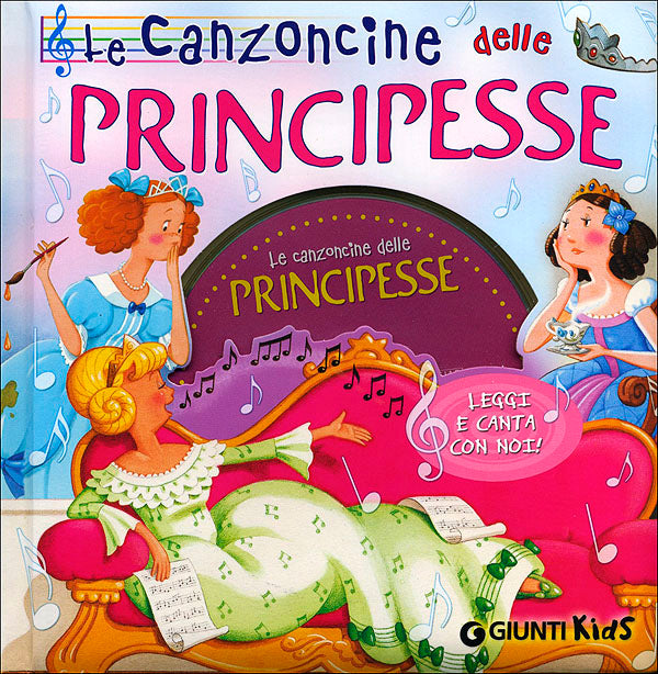 Le Canzoncine delle Principesse + CD::Leggi e canta con noi!