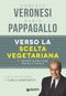 Verso la scelta vegetariana::Il tumore si previene anche a tavola - Con il ricettario di Carla Marchetti