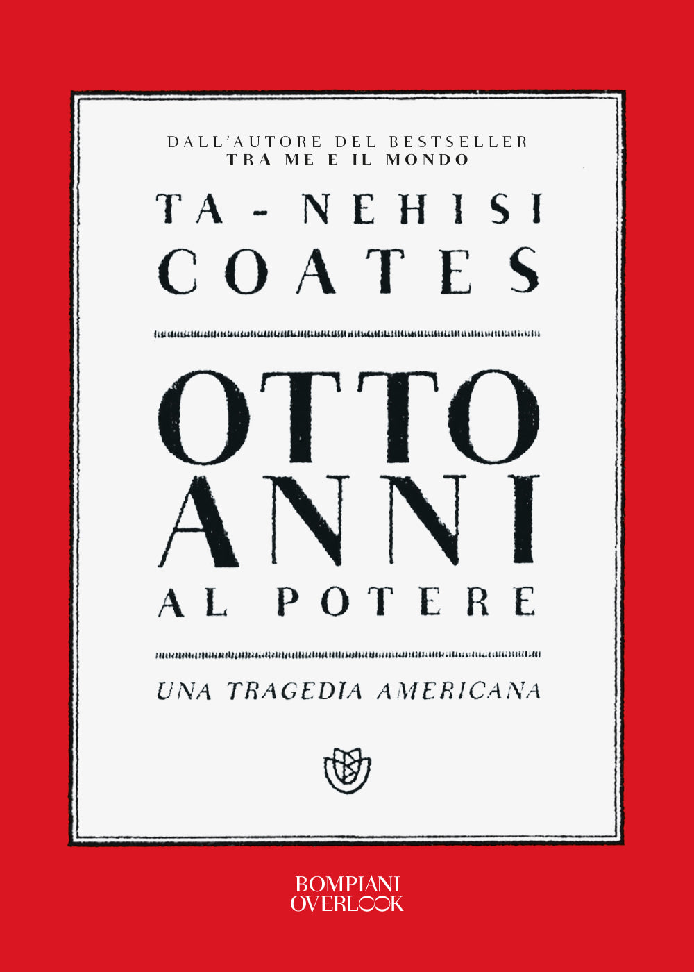 Otto anni al potere::Una tragedia americana