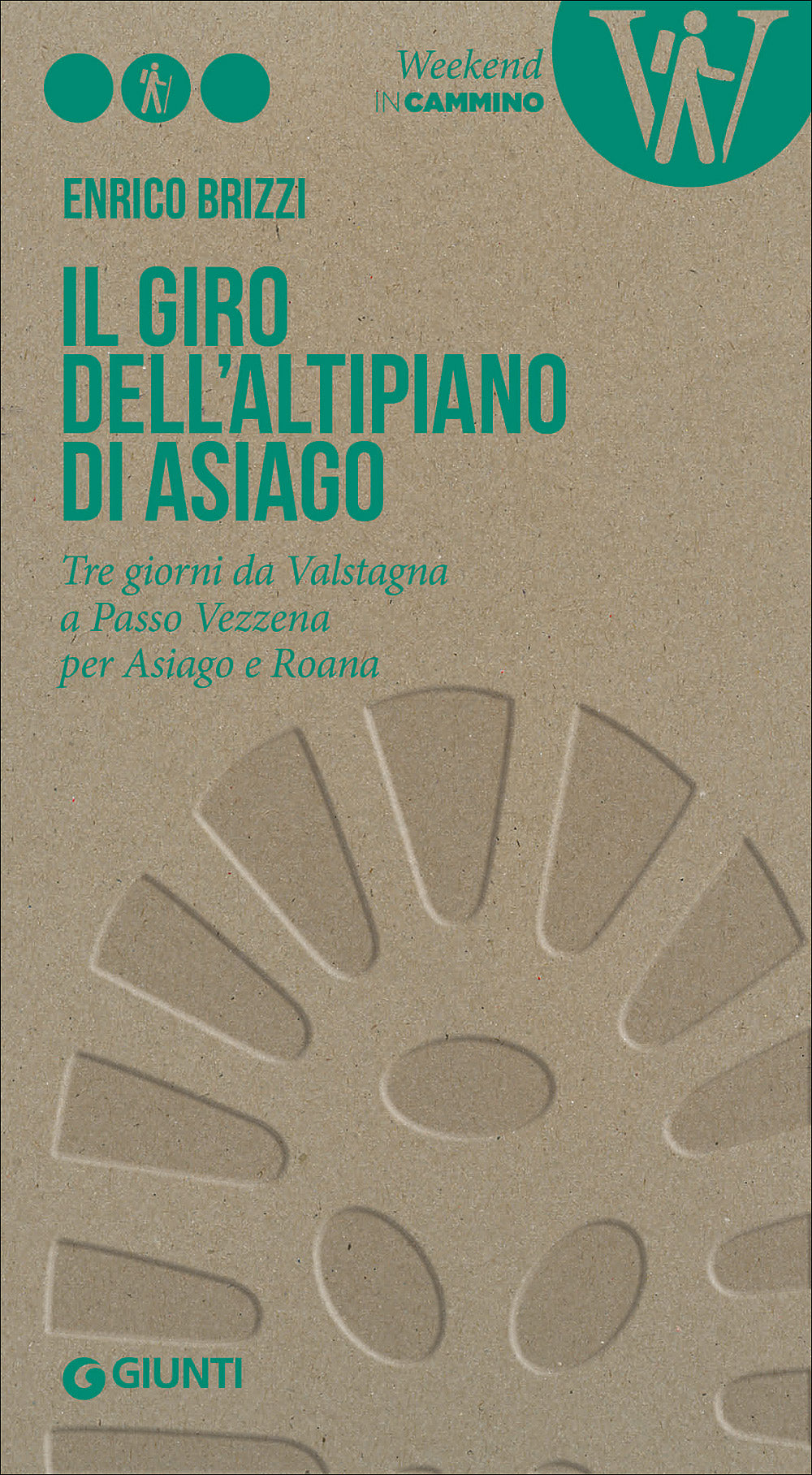 Il giro dell'Altipiano di Asiago::Tre giorni da Valstagna a Passo Vezzena per Asiago e Roana