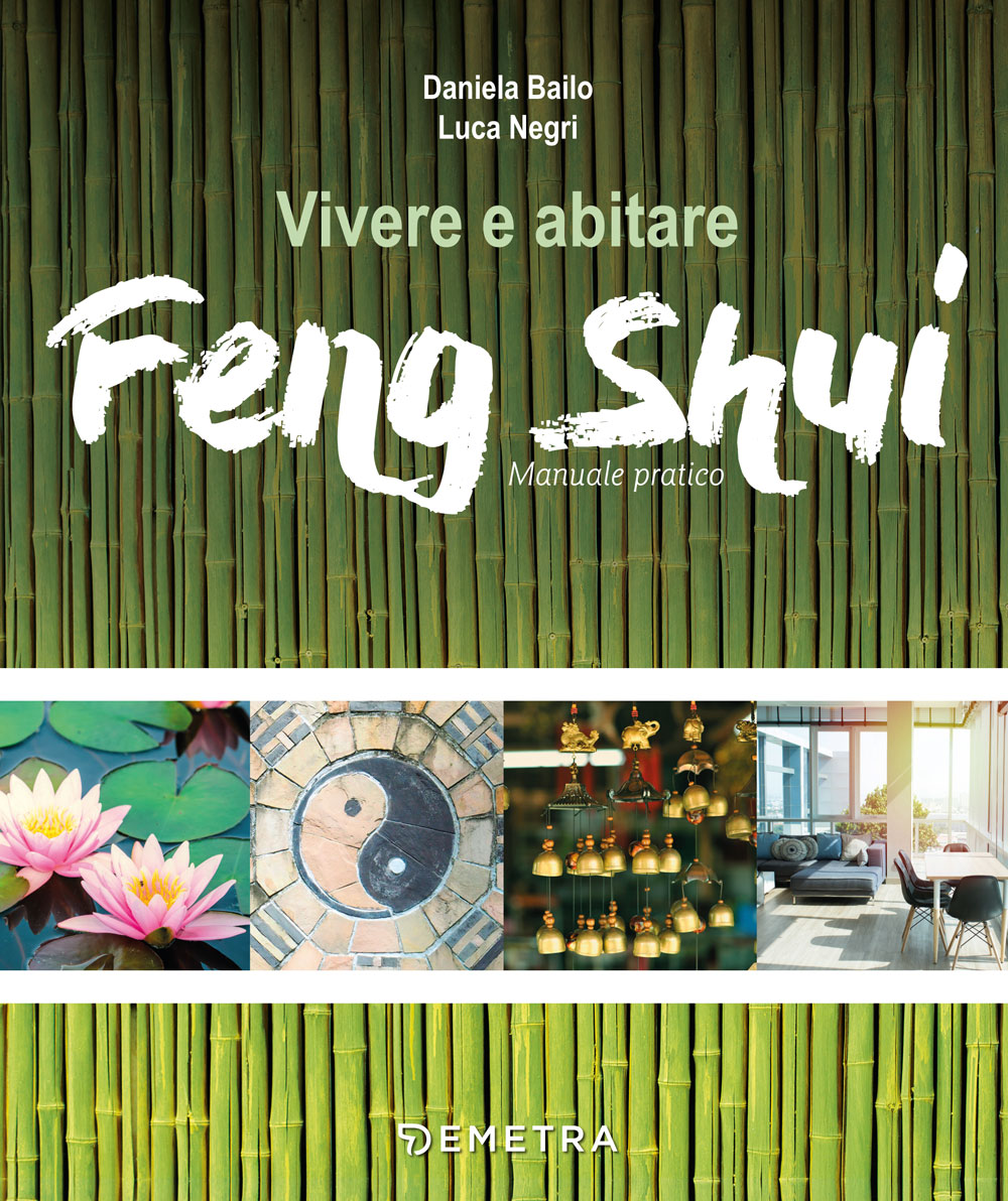 Vivere e abitare Feng Shui::Manuale pratico