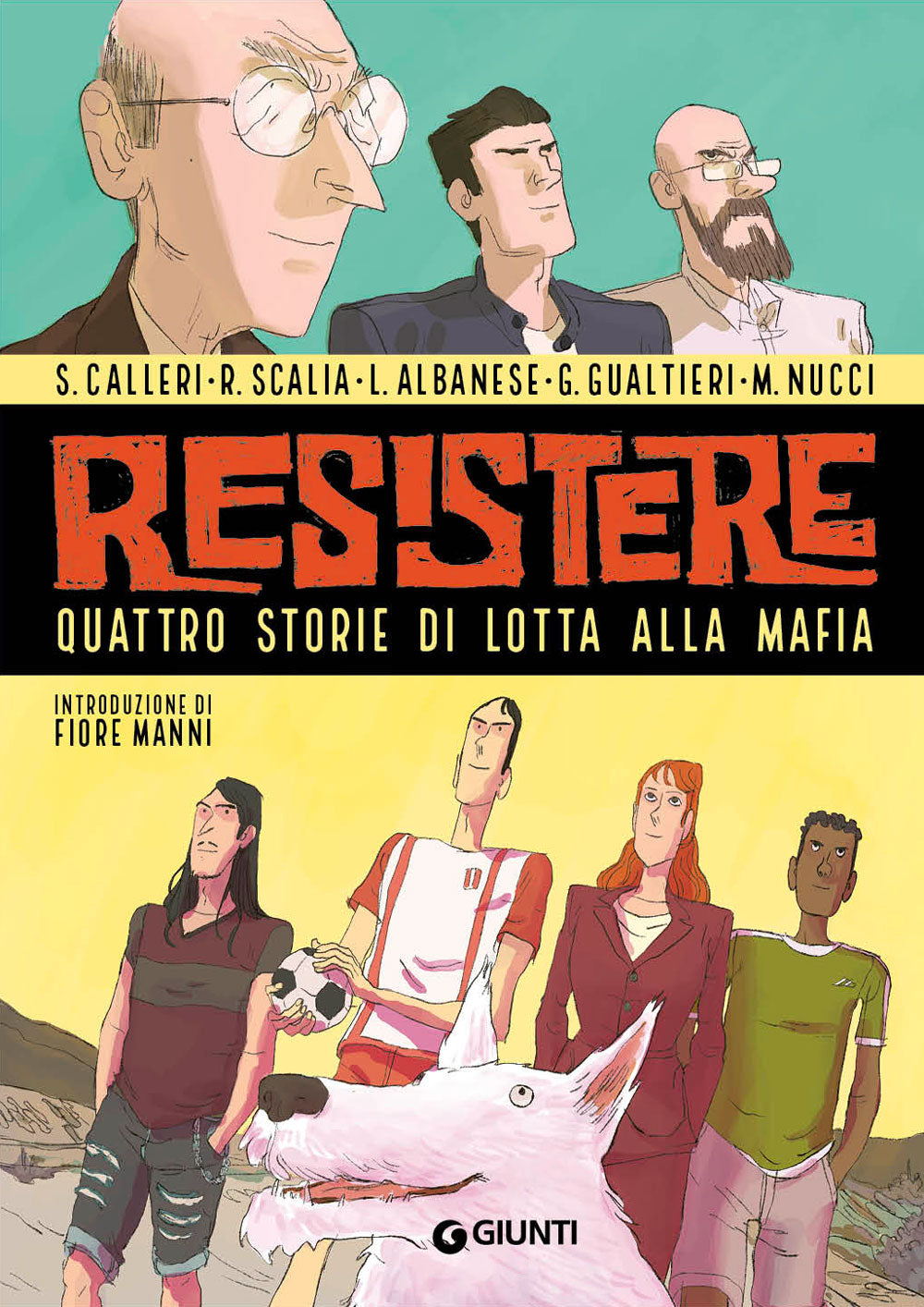 Resistere::Quattro storie di lotta alla mafia