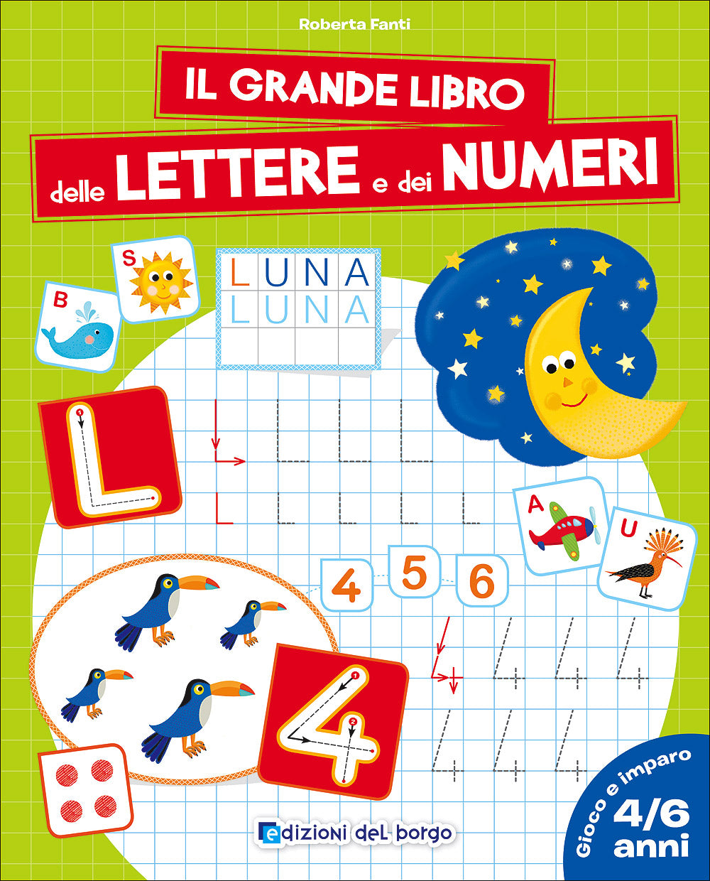 Il grande libro delle Lettere e dei Numeri - 4/6 anni