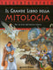 Il Grande Libro della Mitologia::Dei ed Eroi dell'Antica Grecia