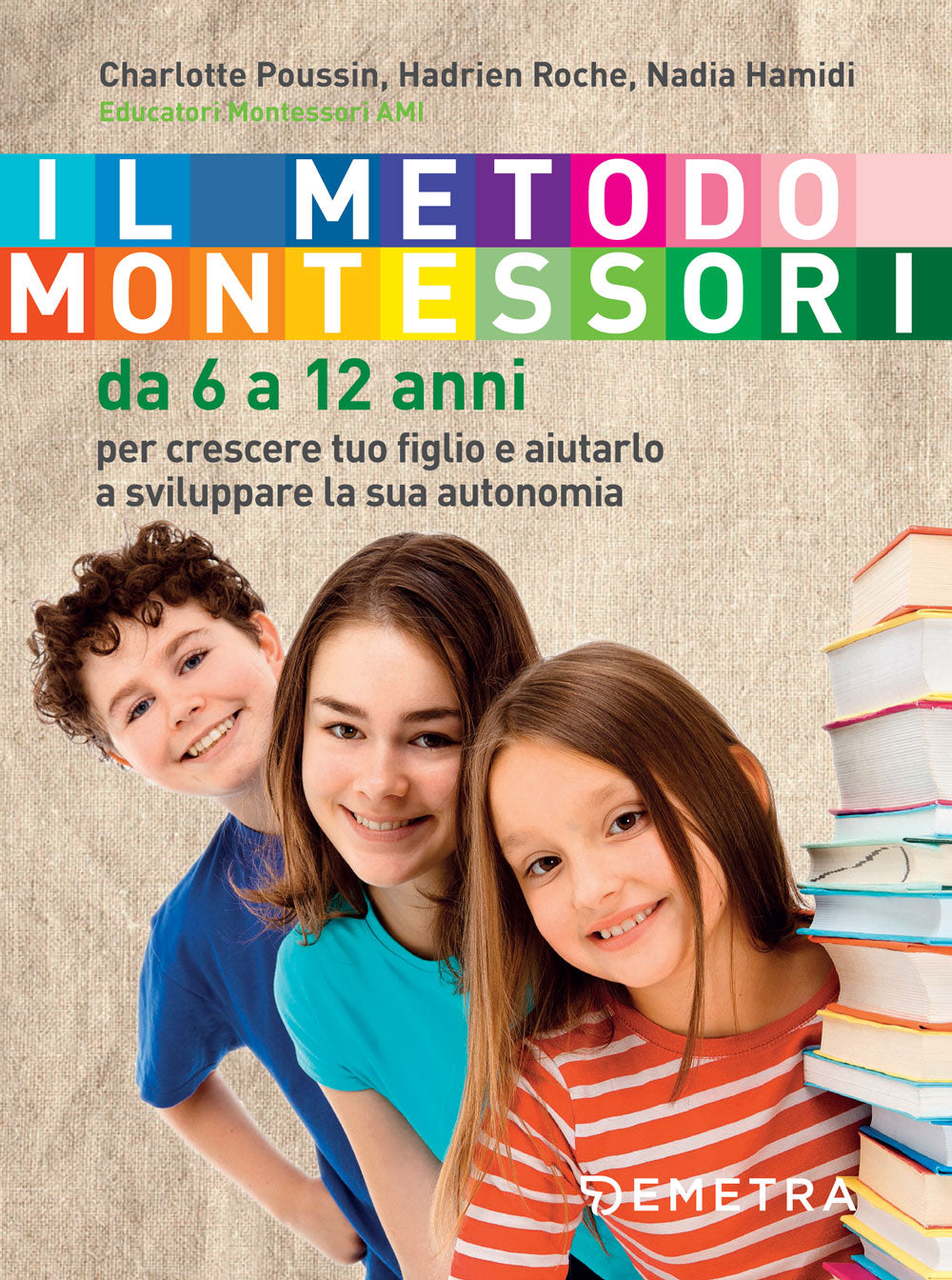 Il metodo Montessori da 6 a 12 anni ::Per crescere tuo figlio e aiutarlo a sviluppare la sua autonomia