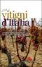Guida ai vitigni d'Italia::Storia e caratteristiche di 600 varietà autoctone