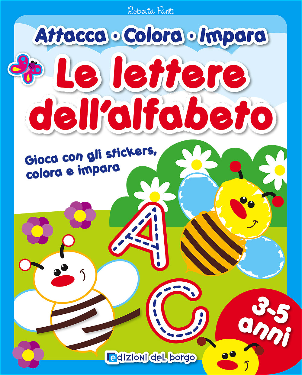 Le lettere dell'alfabeto::Gioca con gli stickers, colora e impara - 3-5 anni