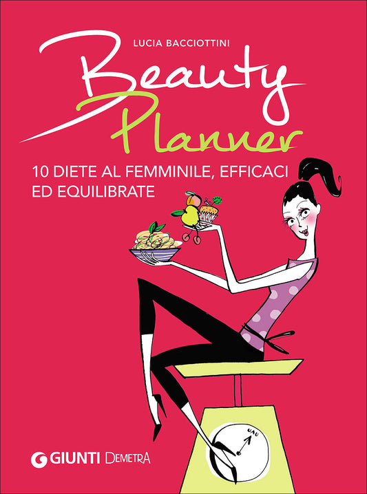 Beauty Planner::10 diete al femminile, efficaci ed equilibrate