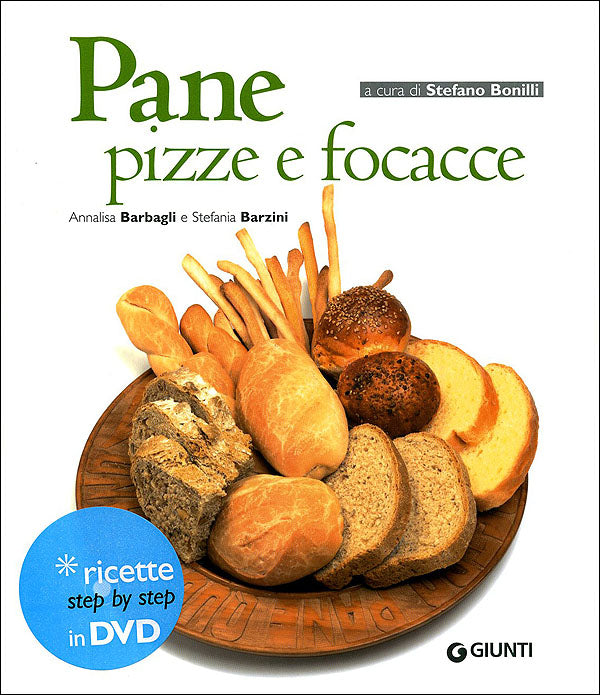 Pane, pizze e focacce + DVD::Ricette step by step in DVD - Collana curata da Stefano Bonilli