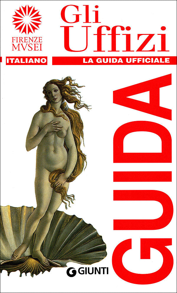 Gli Uffizi::La Guida ufficiale - Edizione aggiornata