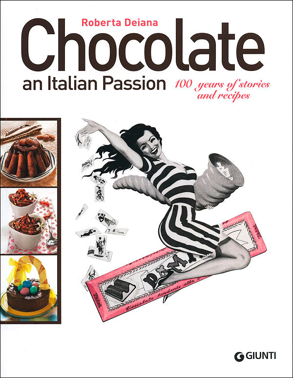 Chocolate an Italian Passion::100 years of stories and recipes